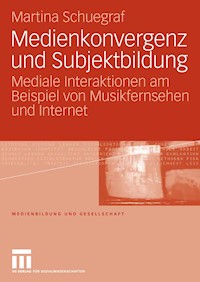 Medienkonvergenz und Subjektbildung - Martina Schuegraf - E-Book