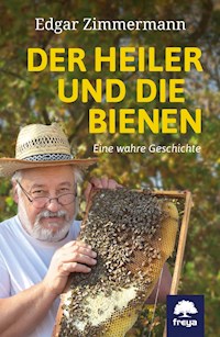 Der Heiler und die Bienen - Edgar Zimmermann - E-Book