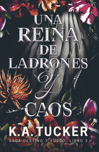 Una reina de ladrones y caos - K. A. Tucker - E-Book