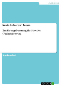 Ernährungsberatung für Sportler (Fachtrainer/in) - Nesrin Kellner von Bergen - E-Book