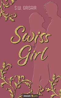 Swiss Girl - S.W. Grisair - E-Book