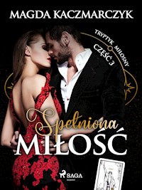 Spełniona miłość - Magda Kaczmarczyk - E-Book