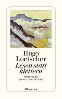 Lesen statt klettern - Hugo Loetscher - E-Book