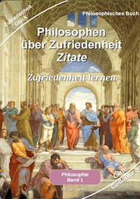 Philosophen über Zufriedenheit - Zitate - Holger Kiefer - E-Book