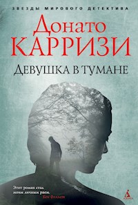 Девушка в тумане - Донато Карризи - E-Book