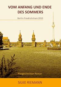 VOM ANFANG UND ENDE DES SOMMERS - Silke Riemann - E-Book