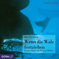 Wenn die Wale fortziehen - Juri Rytchëu - Hörbuch