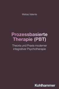 Prozessbasierte Therapie (PBT) - Matias Valente - E-Book