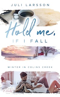Hold me, if I fall - Juli Larsson - E-Book