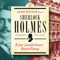 Eine sonderbare Anstellung - Gerd Köster liest Sherlock Holmes, Band 45 (Ungekürzt) - Sir Arthur Conan Doyle - Hörbuch