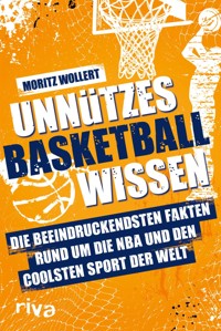 Unnützes Basketball Wissen - Moritz Wollert - E-Book