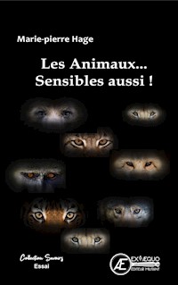 Les animaux... sensibles aussi ! - Marie-Pierre Hage - E-Book