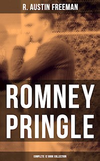 Romney Pringle - Complete 12 Book Collection - R. Austin Freeman - E-Book