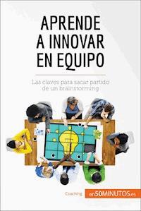 Aprende a innovar en equipo - 50Minutos - E-Book