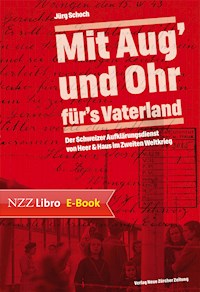 'Mit Aug' und Ohr für's Vaterland' - Jürg Schoch - E-Book