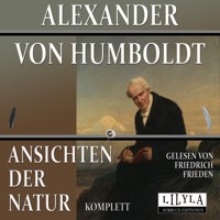 Ansichten der Natur komplett - Alexander von Humboldt - Hörbuch