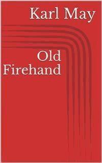 Old Firehand - Karl May - E-Book