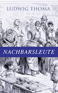 Nachbarsleute - Ludwig Thoma - E-Book