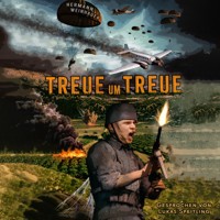 Treue um Treue: Von der Schlacht um Kreta bis in die Ardennen - Deutsche Fallschirmjäger an allen Fronten im 2. Weltkrieg - Hermann Weinhauer - Hörbuch