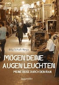 Mögen deine Augen leuchten - Bita Schafi-Neya - E-Book