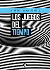 Los juegos del tiempo - Claudia Ingrid Tudisco - E-Book