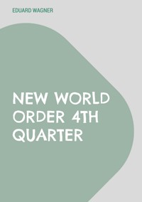 New World Order 4th Quarter - Eduard Wagner - E-Book