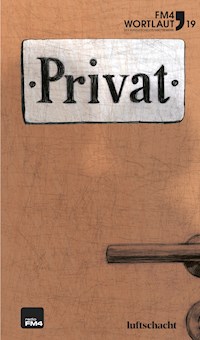 FM4 Wortlaut 19. Privat - Katherina Braschel - E-Book