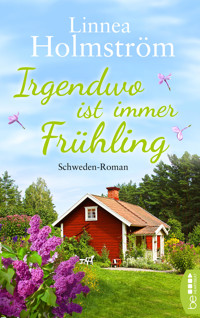 Irgendwo ist immer Frühling - Linnea Holmström - E-Book