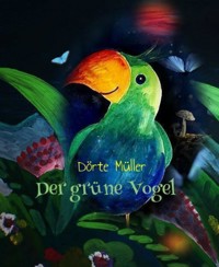 Der grüne Vogel - Dörte Müller - E-Book