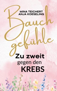 Bauchgefühle - Mina Teichert - E-Book