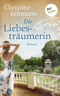 Die Liebesträumerin - Christine Lehmann - E-Book