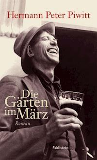 Die Gärten im März - Hermann Peter Piwitt - E-Book