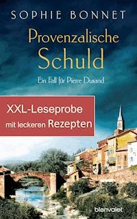 XXL-Leseprobe zu Provenzalische Schuld - mit Rezepten aus dem Kochbuch Provenzalischer Genuss - Sophie Bonnet - kostenlos E-Book