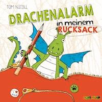 Drachanalarm in meinem Rucksack - Tom Nicoll - Hörbuch