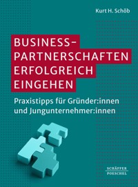 Businesspartnerschaften erfolgreich eingehen - Kurt H. Schöb - E-Book