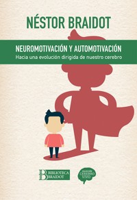 Neuromotivación y automotivación - Néstor Braidot - E-Book