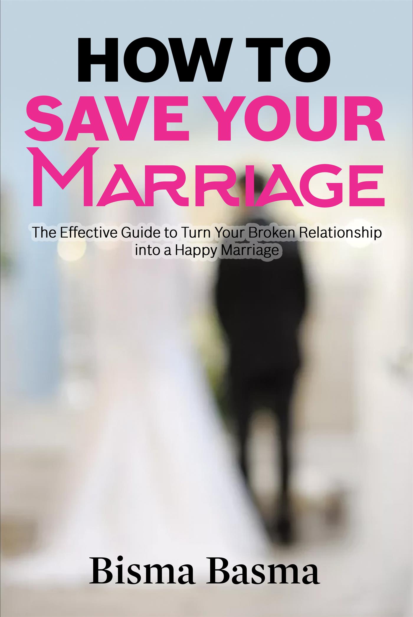 How to Save Your Marriage - Bisma Basma - E-Book