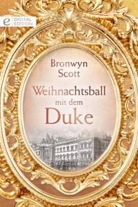 Weihnachtsball mit dem Duke - Bronwyn Scott - E-Book