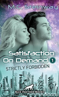 Satisfaction on Demand 1 – Strictly Forbidden | Erotischer SciFi-Roman - M.C. Steinway - E-Book