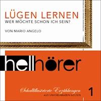 Schallillustrierte Erzählungen 01: Lügen lernen - Mario Angelo - Hörbuch
