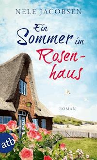Ein Sommer im Rosenhaus - Nele Jacobsen - E-Book