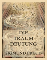 Die Traumdeutung - Sigmund Freud - E-Book