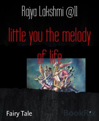little you the melody of life - Rajya Lakshmi - E-Book
