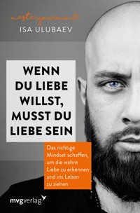 Wenn du Liebe willst, musst du Liebe sein - Isa Ulubaev - E-Book