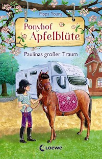 Ponyhof Apfelblüte (Band 14) - Paulinas großer Traum - Pippa Young - E-Book