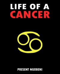 Life of A Cancer - Present Ngobeni - E-Book