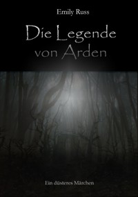 Die Legende von Arden - Emily Russ - E-Book
