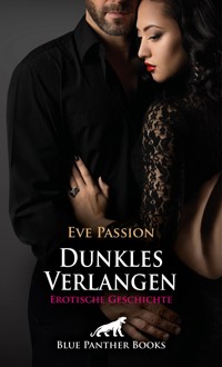 Dunkles Verlangen | Erotische Geschichte - Eve Passion - E-Book