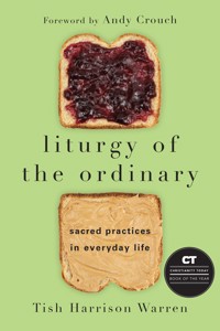 Liturgy of the Ordinary - Tish Harrison Warren - E-Book