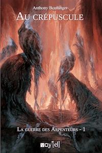 Au crépuscule - Anthony Boulanger - E-Book